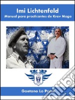 Imi Lichtenfeld. Manual para practicantes de Krav Maga. E-book. Formato EPUB ebook