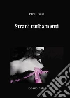 Strani turbamenti. E-book. Formato Mobipocket ebook di Fulvio Fusco