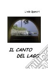 Il canto del lago. E-book. Formato EPUB ebook di Linda Spandri