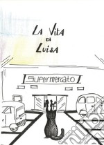 La vita di Luisa. E-book. Formato EPUB ebook