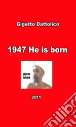 1947 He is Born. E-book. Formato Mobipocket ebook