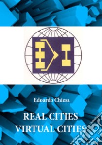 Real Cities Virtual Cities. E-book. Formato Mobipocket ebook di Edoardo Chiesa