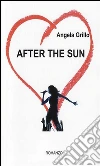 After the sun - Dopo il sole. E-book. Formato EPUB ebook di Angela Grillo
