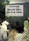 Qualche volta non se ne vanno. E-book. Formato EPUB ebook di Nicoletta Niccolai