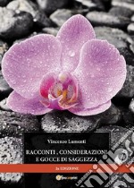 Racconti - Considerazioni e gocce di saggezza. E-book. Formato Mobipocket ebook