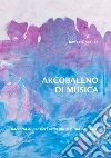 Arcobaleno di musica. E-book. Formato Mobipocket ebook di Raffaele Scalise