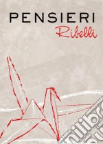 Pensieri ribelli. E-book. Formato EPUB ebook