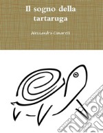 Il sogno della tartaruga. E-book. Formato EPUB ebook