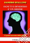 Ogni tuo desiderio è un ordine. E-book. Formato EPUB ebook di Sandro Spallino