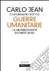 Guerre umanitarie. La militarizzazione dei diritti umani. E-book. Formato EPUB ebook