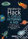 Il cielo intorno a noi. Viaggio dalla Terra ai confini dell'ignoto per capire il nostro posto nell'Universo. E-book. Formato PDF ebook