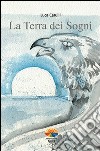 La terra dei sogni. E-book. Formato EPUB ebook