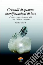 Cristalli di quarzo, manifestazioni di luce. E-book. Formato EPUB