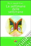 La settimana delle settimane. E-book. Formato EPUB ebook di Vicari Pierre J.