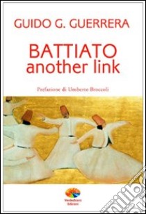 Battiato another link. E-book. Formato EPUB ebook di Guido G. Guerrera