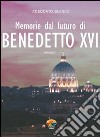 Memorie dal futuro di Benedetto XVI. E-book. Formato EPUB ebook di Adeodato Blanco