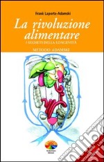 La rivoluzione alimentare. I segreti della longevità. E-book. Formato PDF ebook