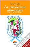 La rivoluzione alimentare. I segreti della longevità. E-book. Formato EPUB ebook di Frank Laporte-Adamski