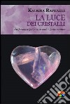 La luce dei cristalli. Trasformarsi grazie a cristalli e pietre curative. E-book. Formato EPUB ebook