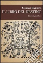 Il libro del destino. L'astrologia Maya. E-book. Formato PDF ebook