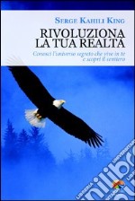 Rivoluziona la tua realtà. E-book. Formato PDF ebook