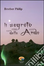 Il segreto delle Ande. E-book. Formato PDF ebook