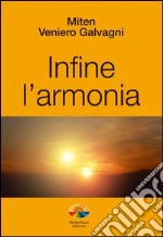 Infine l'armonia. E-book. Formato PDF ebook