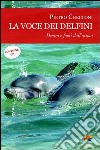 La voce dei delfini, dentro e fuori dall'acqua. Con CD Audio. E-book. Formato PDF ebook