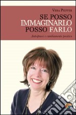 Se posso immaginarlo, posso farlo. E-book. Formato PDF ebook