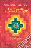 The Wisdom of the Ancient One: An Inca Initiation. E-book. Formato Mobipocket ebook di Anton Ponce de Leon Paiva
