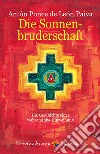Die Sonnenbruderschaft: Die Geschichte Einer Wahren Inka-EinweihungDie Geschichte Einer Wahren Inka-Einweihung. E-book. Formato EPUB ebook