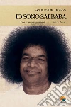 Io sono Sai Baba. E-book. Formato EPUB ebook di Delle Cave Angelo