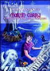 Martin Carry e l'imperatore della musica scomparsa. E-book. Formato EPUB ebook di Graziella Mezzanotte