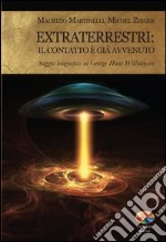 Extraterrestri: il contatto è già avvenuto. Saggio biografico su George Hunt Williamson. E-book. Formato EPUB ebook