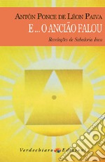 E.. o ancião falou: Revelacoes de Sabedoria Inca. E-book. Formato EPUB ebook