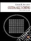 Guida all'I Ching. Il libro di tutte le possibilità. E-book. Formato EPUB ebook di Carol K. Anthony