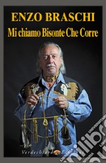 Mi chiamo Bisonte Che Corre. E-book. Formato EPUB