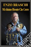 Mi chiamo Bisonte Che Corre. E-book. Formato EPUB ebook