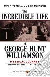 The Incredible Life of George Hunt Williamson: Mystical Journey. E-book. Formato EPUB ebook