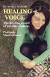 Healing Voice: The Healing Sound of Psychic Singing. E-book. Formato EPUB ebook