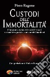 Custodi dell'Immortalità: Dove Tutto ha avuto Inizio. E-book. Formato EPUB ebook