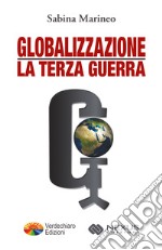 Globalizzazione la Terza Guerra. E-book. Formato EPUB ebook