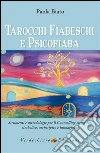 Tarocchi Fiabeschi e Psicofiaba: Strumenti e metodologie per il Counselling espressivo, simbolico, archetipico, immaginale. E-book. Formato EPUB ebook di Paola Biato