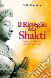 Il risveglio della Shakti: Il potere trasformativo delle Dee dello Yoga. E-book. Formato EPUB ebook