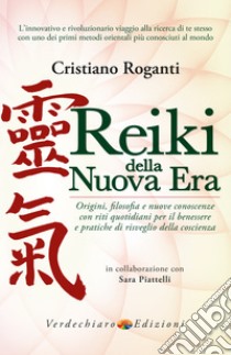 Reiki della Nuova Era. E-book. Formato EPUB ebook di Cristiano Roganti