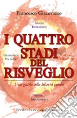 I Quattro Stadi del Risveglio: Una Guida alla Libertà Totale. E-book. Formato EPUB ebook