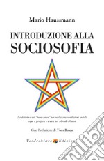 Introduzione alla Sociosofia: La dottrina del “buon senso” per realizzare  condizioni sociali eque e prospere  e creare un Mondo Nuovo. E-book. Formato EPUB ebook