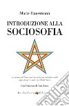 Introduzione alla Sociosofia: La dottrina del “buon senso” per realizzare  condizioni sociali eque e prospere  e creare un Mondo Nuovo. E-book. Formato EPUB ebook