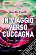 In Viaggio verso Cuccagna: I modi altri della mente. E-book. Formato EPUB ebook