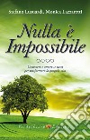 Nulla è Impossibile: Conoscere e amare se stessi per trasformare la propria vita. E-book. Formato EPUB ebook